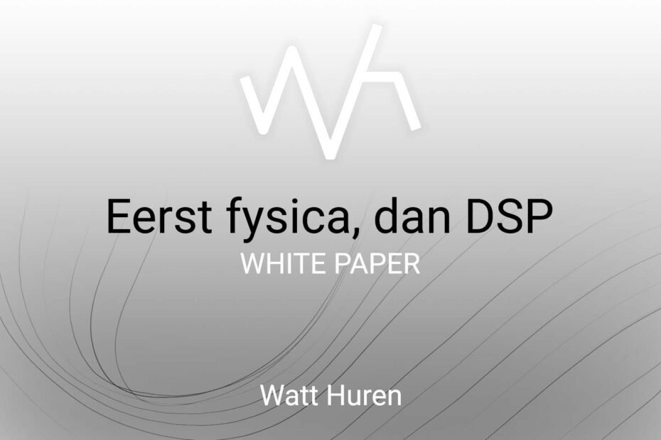 White paper omslag: Eerst fysica, dan DSP.